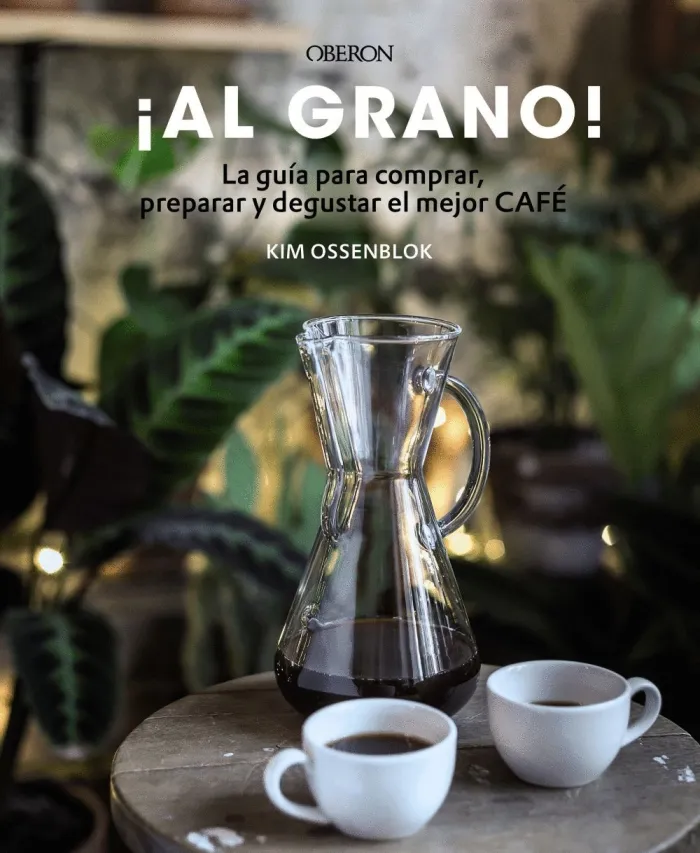 Al Grano! la Guia para Comprar, Preparar y Degustar el Mejor Café