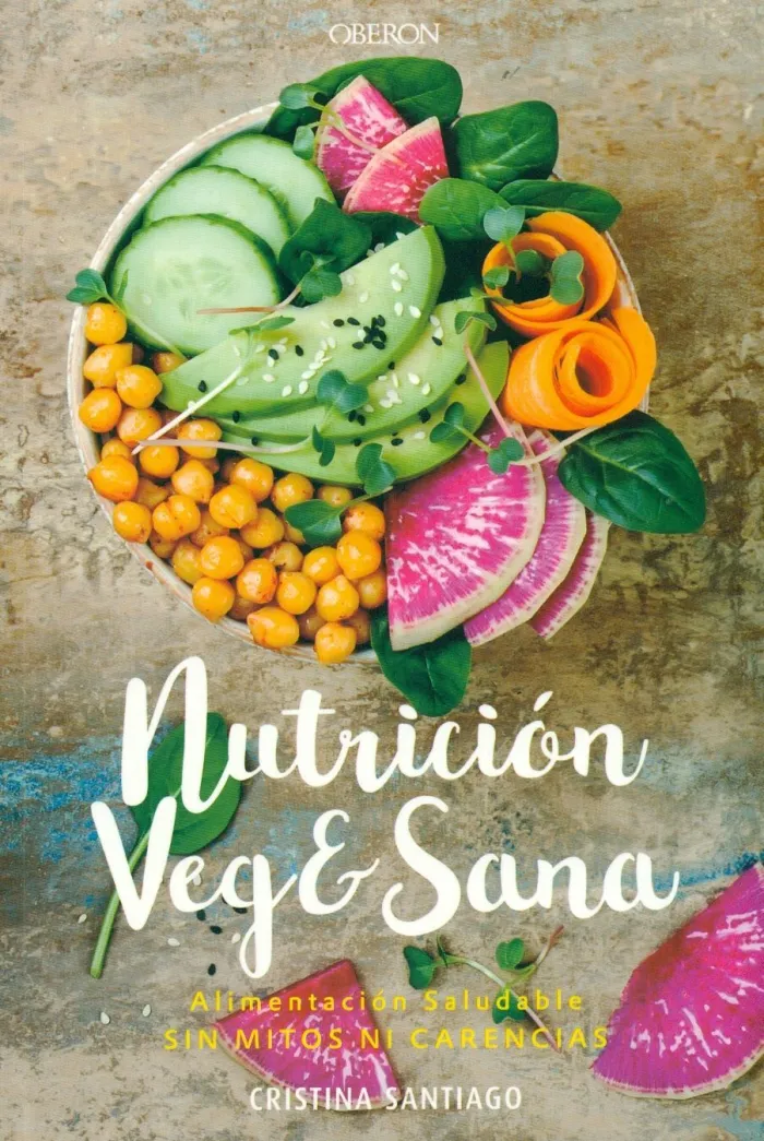 Nutricion Vegasana. Alimentacion Saludable sin Mitos Ni Carencias