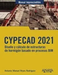 Cypecad 2021. Diseño y Cálculo de Estructuras de Hormigón Basado en Procesos Bim