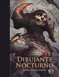 Dibujante Nocturno. El Arte de Francisco Garces