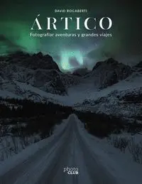 Artico. Fotografiar Aventuras y Grandes Viajes