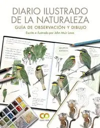 Diario Ilustrado de la Naturaleza Guia de Observacion y Dib