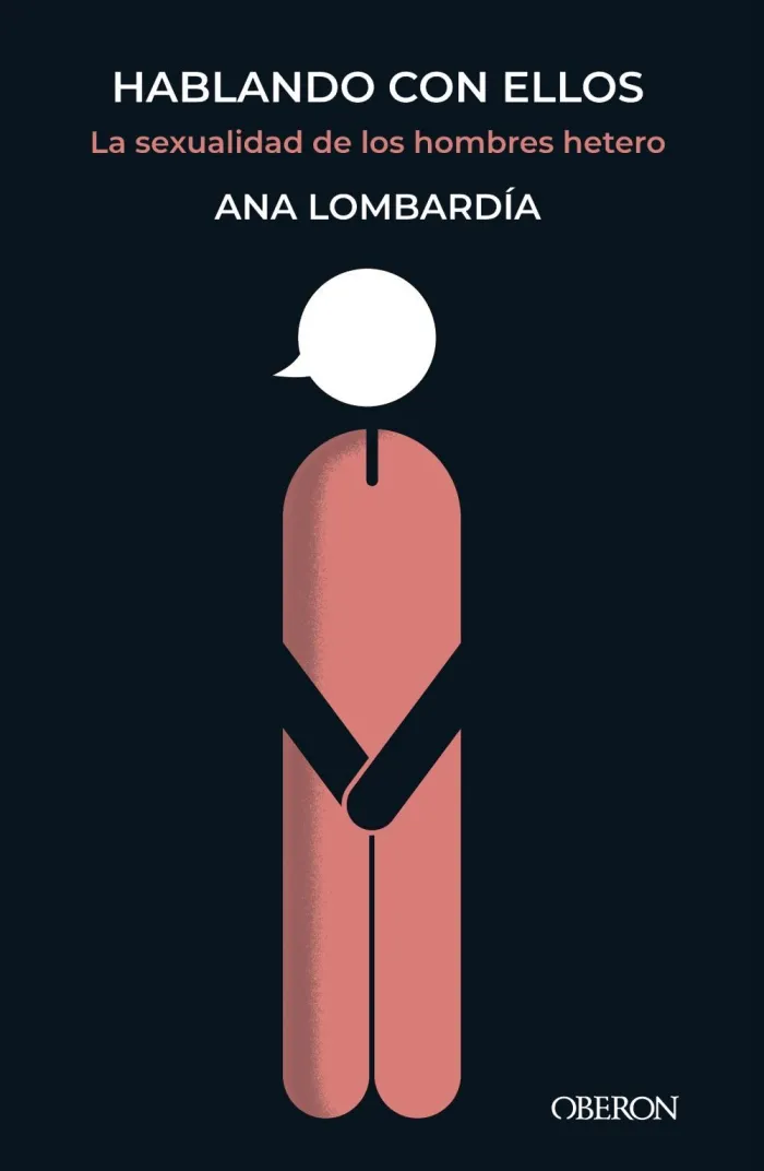 Hablando con ellos. La Sexualidad de los Hombres Hetero