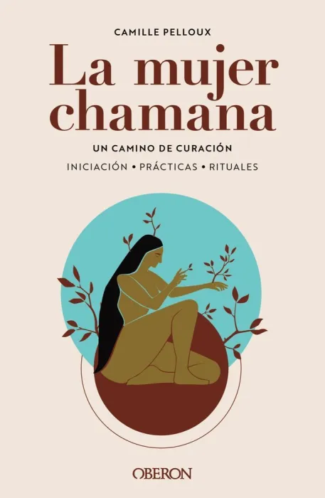 La Mujer Chamana. Un Camino de Curación
