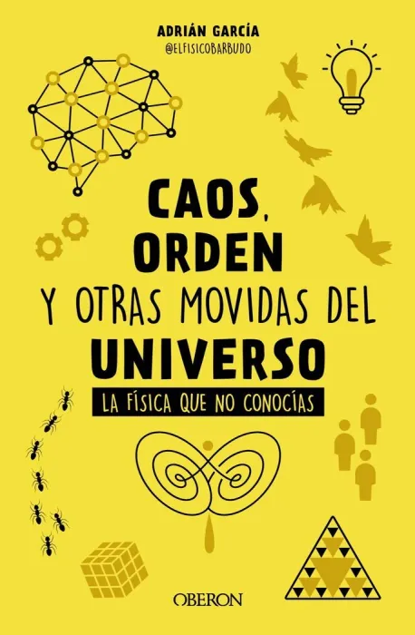 Caos, Orden y Otras Movidas del Universo