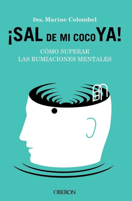 Sal de mi Coco Ya!. Como Superar las Rumiaciones Mentales