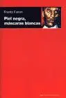 Piel Negra, Mascaras Blancas
