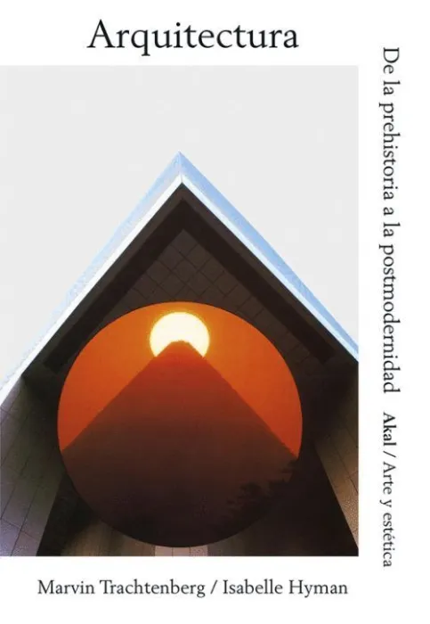 Arquitectura de la Prehistoria a la Postmodernidad