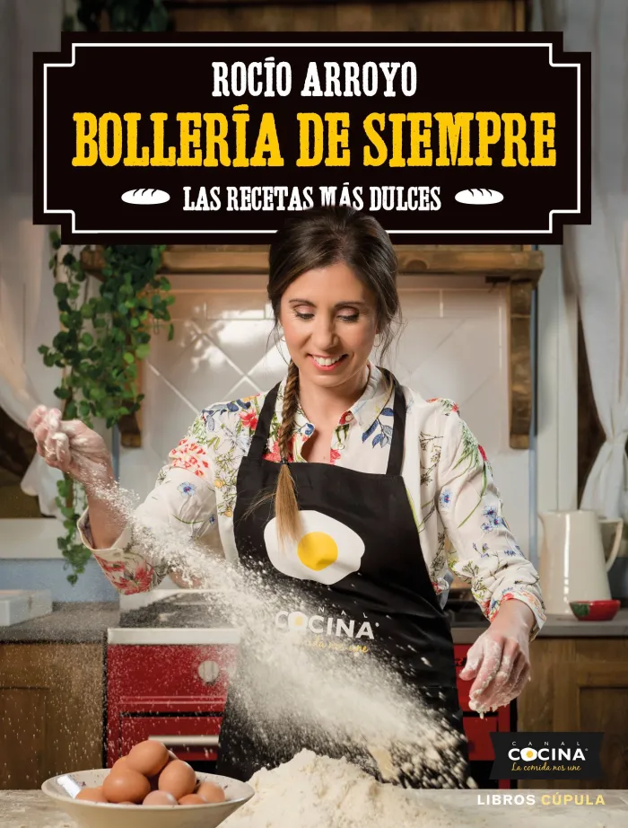 Bollería de Siempre. Las Recetas Más Dulces