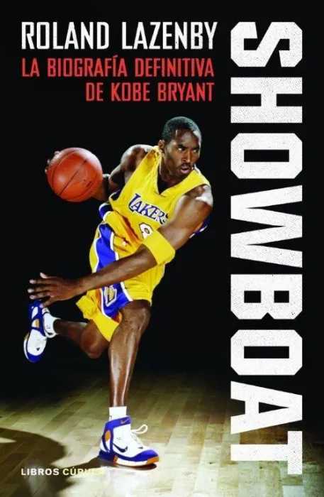 Showboat. La Biografía Definitiva de Kobe Bryant