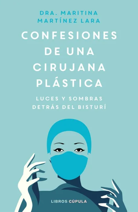 Confesiones de una Cirujana Plástica