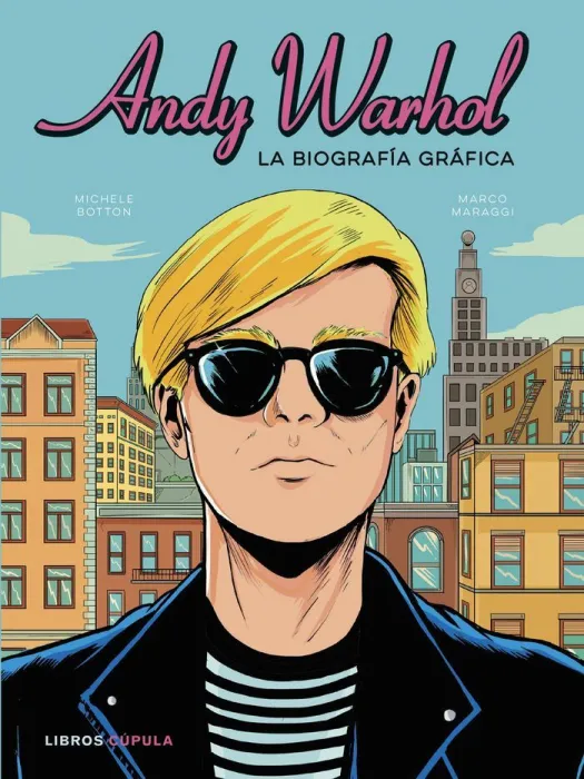 Andy Warhol. La Biografía Grafica