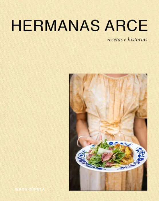 Hermanas Arce. Recetas e Historias