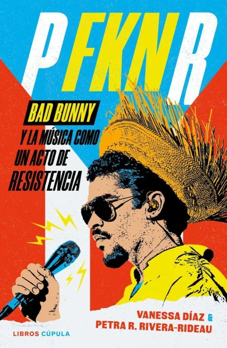 P Fkn R. Bad Bunny y la Música Como un Acto de Resistencia