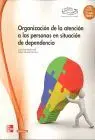Organizacion de la Atencion a las Personas en Situacion de Dependencia - Cfgm
