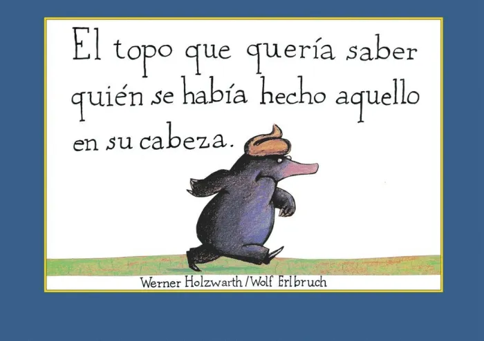 El Topo que Quería Saber Quién se Había Hecho aquello en Su Cabeza