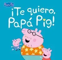 Te Quiero, Papá Pig!