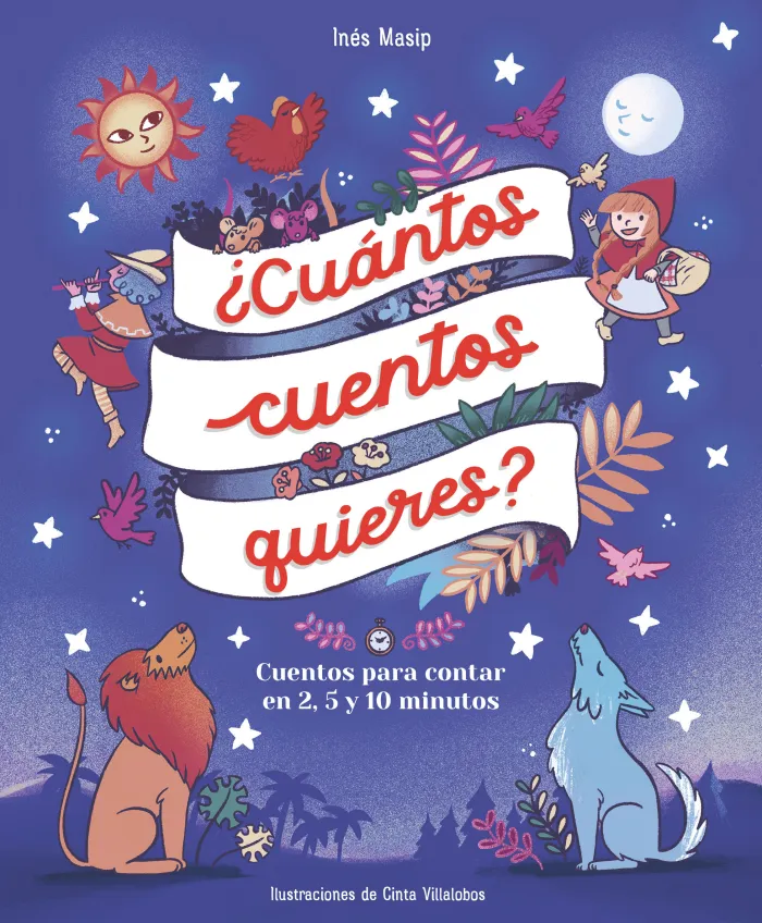 Cuántos Cuentos Quieres? Cuentos para Leer en Dos, Cinco y Diez Minutos Antes Dormir