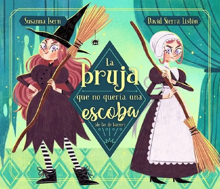 La Bruja que no Quería una Escoba (De las de Barrer)