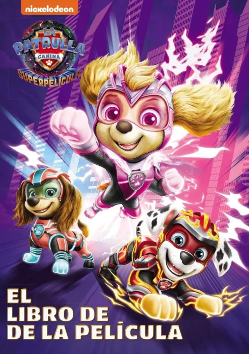 Paw Patrol. Patrulla Canina. El Libro de la Película. La Patrulla Canina