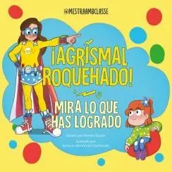 Mira lo que Has Logrado. ¡A Grismal Roquehado!