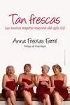 Tan Frescas. Las Nuevas Mujeres Mayores del Siglo Xxi