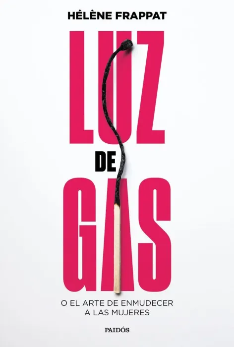 Luz de Gas o el Arte de Enmudecer a las Mujeres