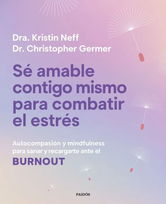Sé Amable Contigo Mismo para Combatir el Estrés