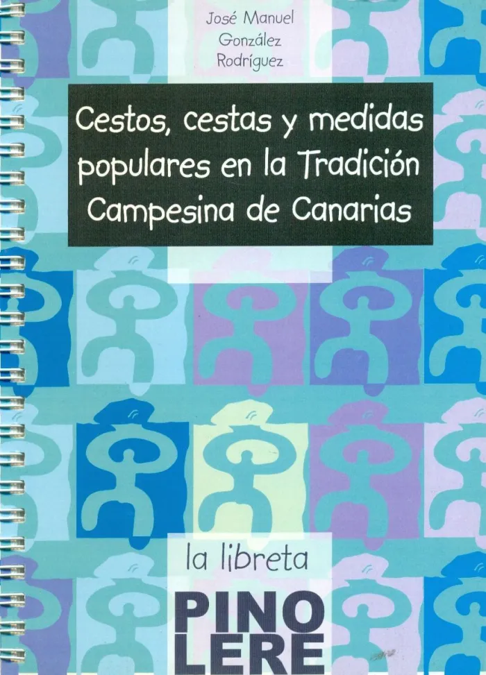 Cestos,Cestas y Medidas Populares en la Tradicion Campesina de Canarias
