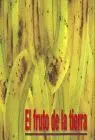 Fruto de la Tierra, el. El Platano, el Gusto en el Arte