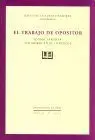 Trabajo de Opositor. Como Aprobar sin Morir en el Intento