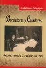 Bordadoras y Caladoras. Historia, Negocio y Tradicion en Telde