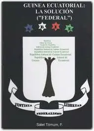 Guinea Ecuatorial, la Solución Federal