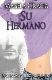 Su Hermano T. 2. Lucharás por lo Prohibido