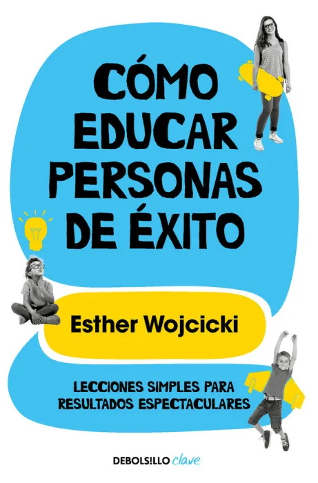 Cómo Educar Personas de Éxito