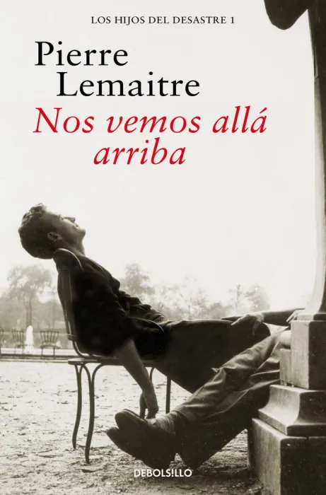 Nos Vemos Allá Arriba (Los Hijos del Desastre 1)