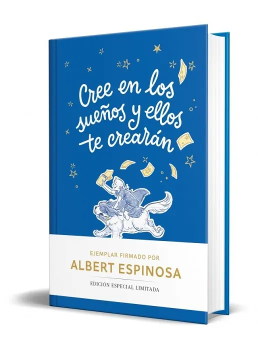 Cree en los Sueños y ellos te Crearán (Edición Limitada Firmada)
