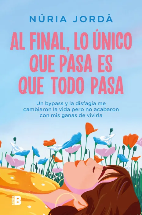 Al Final lo Unico que Pasa Es que Todo Pasa