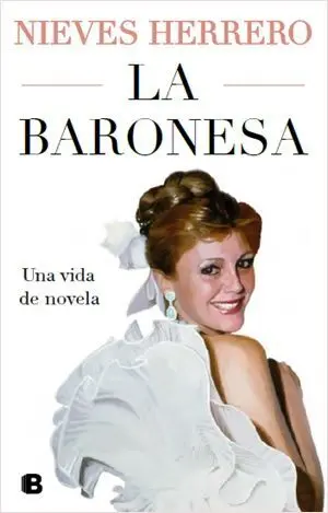 La Baronesa. Una Vida de Novela
