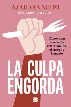 La Culpa Engorda