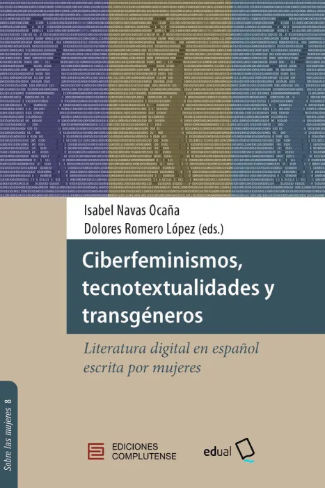 Ciberfeminismos, Tecnotextualidades y Transgéneros