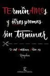 Terminamos y Otros Poemas sin Terminar
