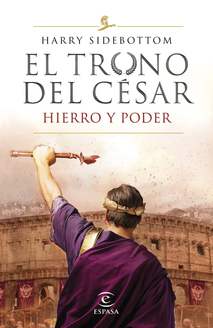 El Trono del César I Hierro y Poder