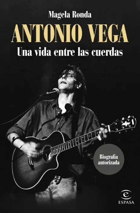 Antonio Vega. Una Vida entre las Cuerdas
