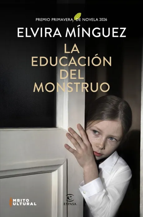 La Educación del Monstruo (Premio Primavera de Novela 2026)