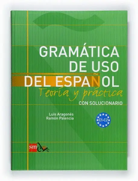Gramatica de Uso del Español. C1-C2 Teoria y Práctica con Solucionario