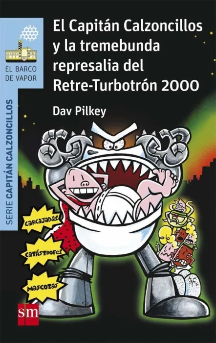 El Capitán Calzoncillos y la Tremebunda Represalia del Retre-Turbotron 2000