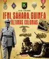 Ifni, Sahara, Guinea. Ultimas Colonias - Atlas Ilustrado