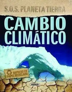 Cambio Climático. Sos Planeta Tierra