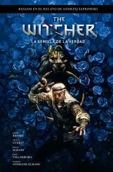 The Witcher 1. De Andrzej Sapkowski: el Último Deseo 1. La Semilla de la Verdad